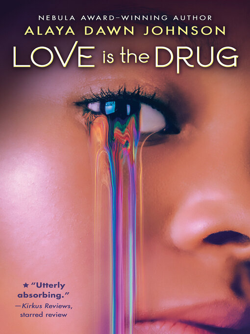 Title details for Love is the Drug by Alaya Dawn Johnson - Wait list